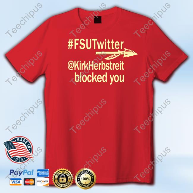Blocked_By_Kirk Fsutwitter Kirkherbstreit Blocked You Shirt
