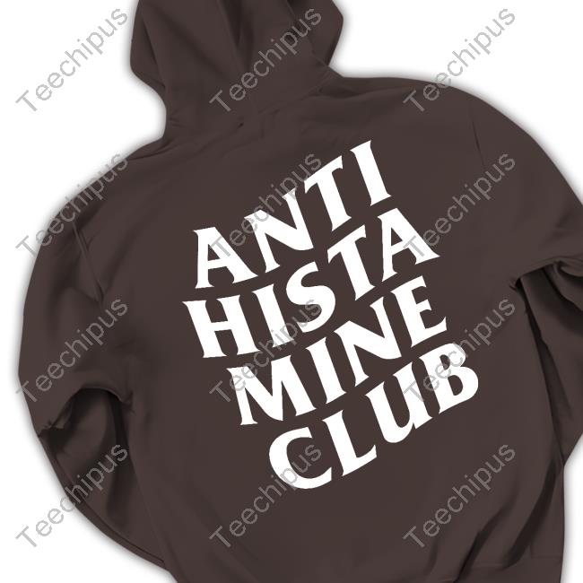 Anti Hista Mine Club T-Shirt Hoodie Anti Hista Mine Club