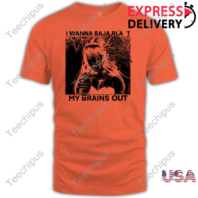 Punkwithacamera I Want To Baja Blast My Brains Out Shirts