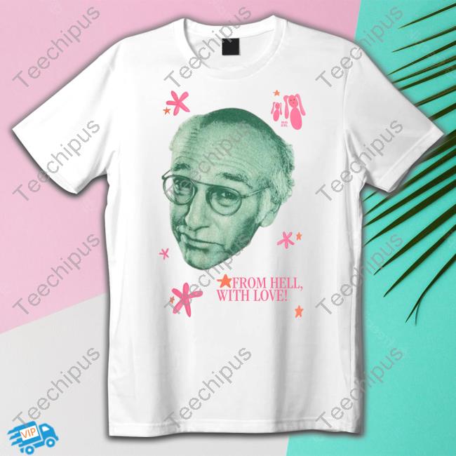 Larry David From Hell With Love Tee