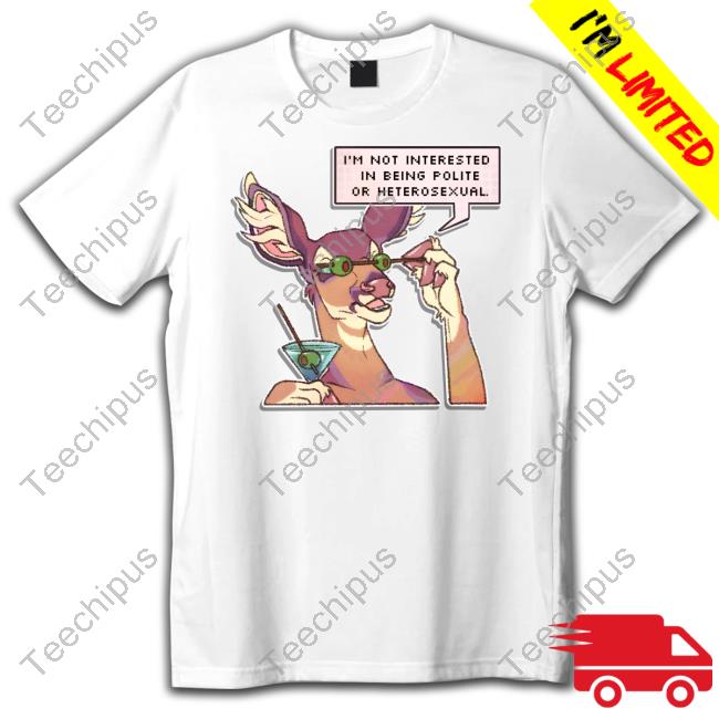 Clovencraft I'm Not Interested In Being Polite Or Heterosexual Reindeer Shirt