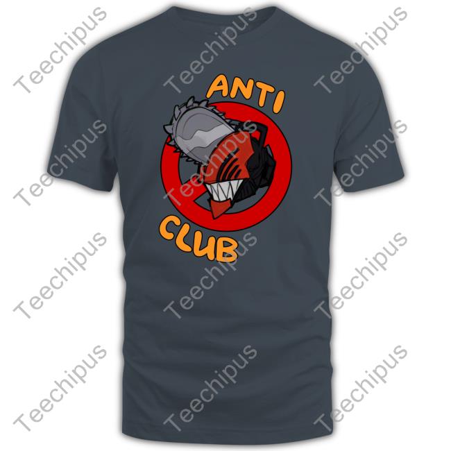 Chain Saw Man Anti Club T Shirts