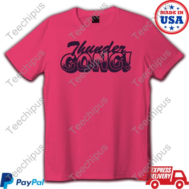 Thunder Gong Shirt