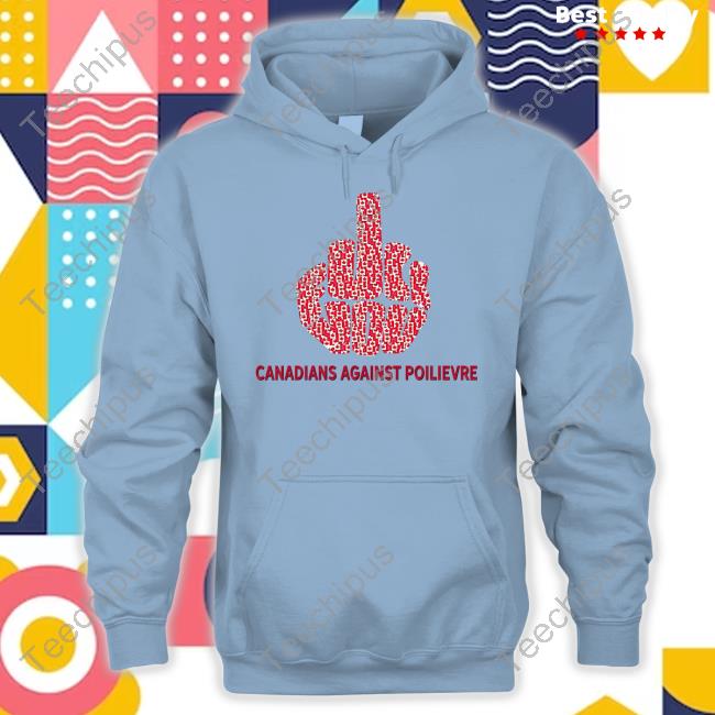Fairplaydesigns Fuck You Canadians Against Poilievre Tee Shirt