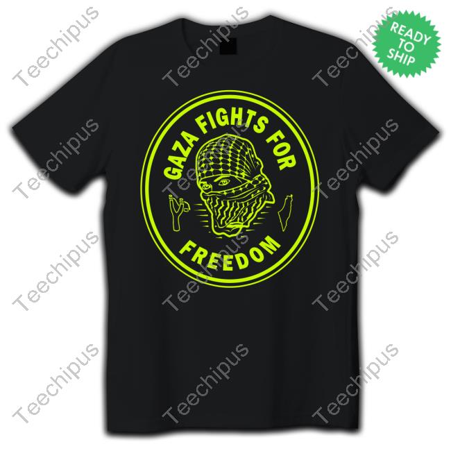 Gaza Fights For Freedom Shirts