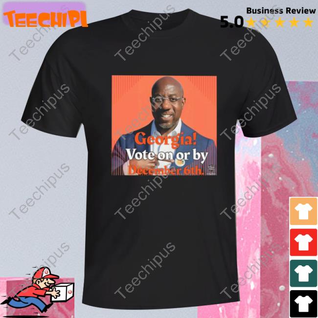 Georgia Vote On Or By December 6Th Shirt