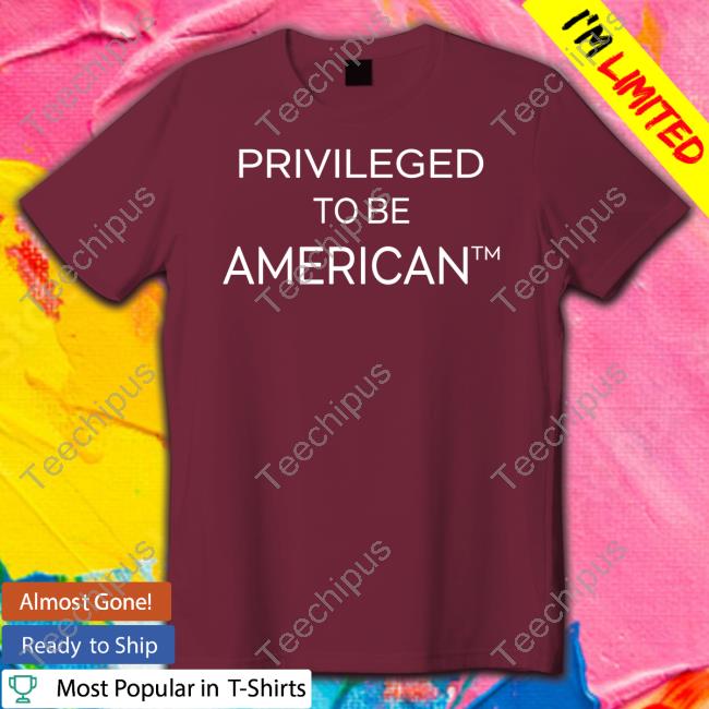 Privileged To Be American T Shirt Larry Elder Privileged To Be American Sweatshirt