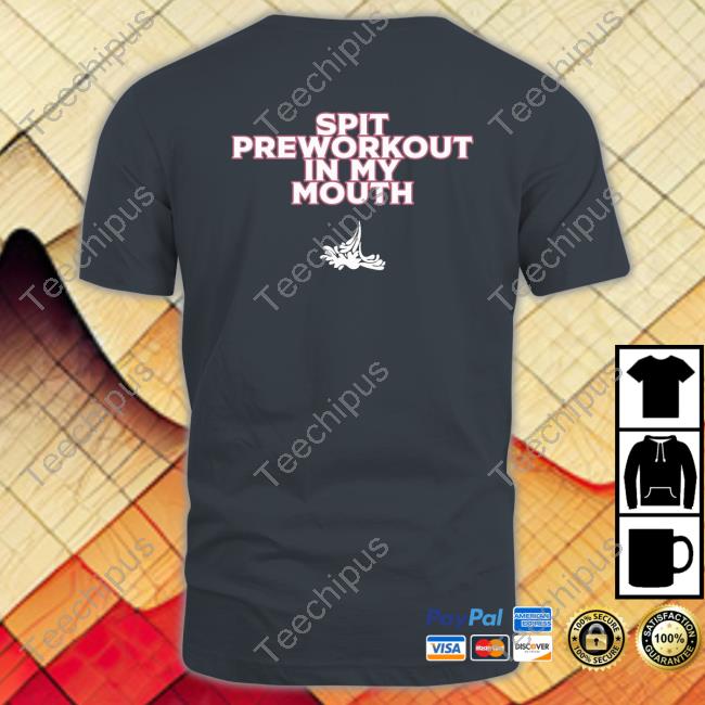 Gymtok Spit Preworkout Im My Mouth Sweatshirt