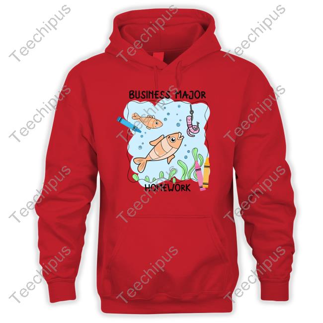 Got Funny Merch Business Major Homework Hoodie Sweatshirt