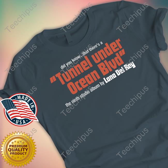 Lana Del Rey Wearing Did You Know That There's A Tunnel Under Ocean Blvd New Shirt Pop Hive