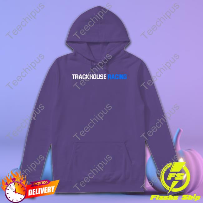 Trackhouse Racing Shirt Ross Chastain Wearing Trackhouse Racing Hooded Sweatshirt