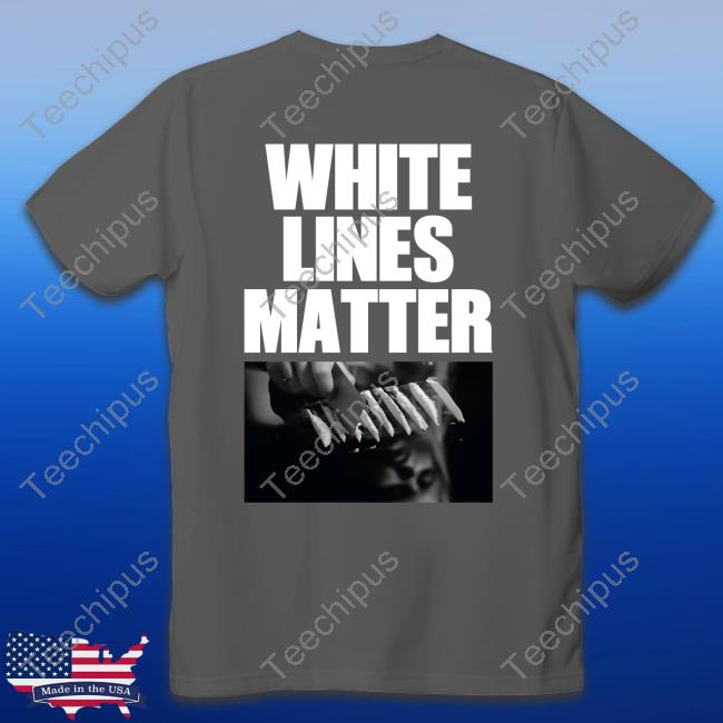 Official White Lines Matter Shirt Whitelinesmatter