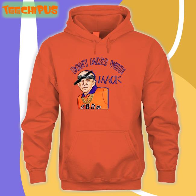 Don't Mess With Mack T Shirts