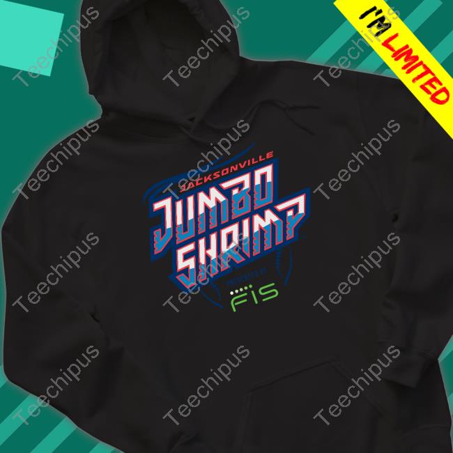 Jacksonville Jumbo Shrimp Presented By Fis New Shirt Milb Jacksonville Jumbo Shrimp Presented By Fis Sweatshirt Action News Jax