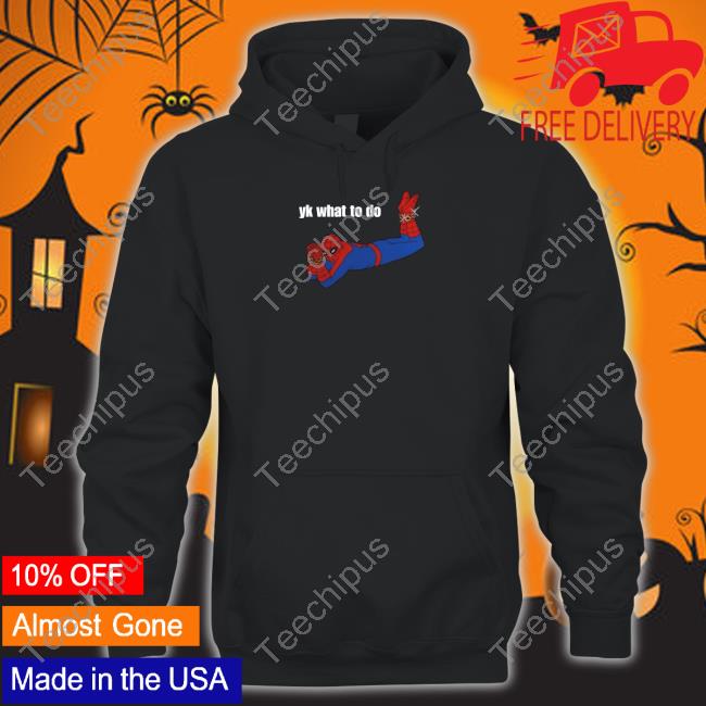 Spooderman Yk What To Do Shirt, Hoodie, Sweater, Tank Top And Long Sleeve Tee