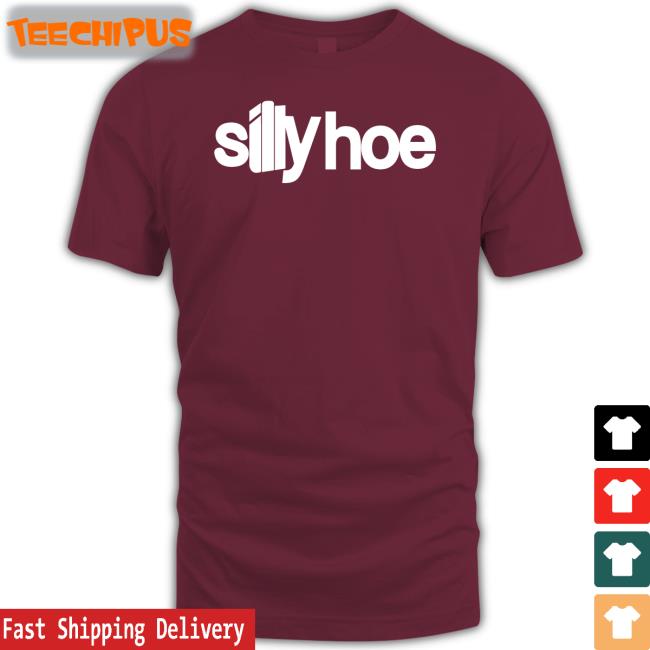 Silly Hoe Shirts