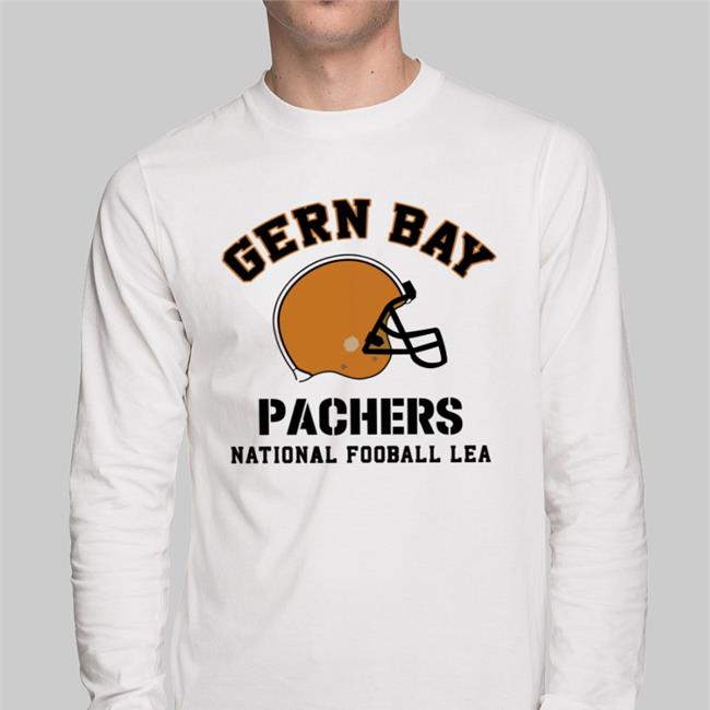 Gern Bay Pachers National Fooball Lea Sweatshirt Poorly Translated Shirts