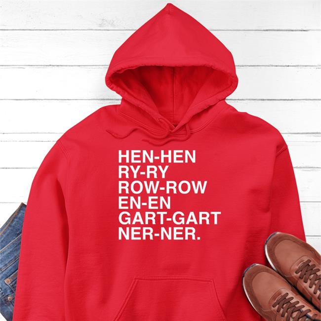 Hen Hen Ry Ry Row Row En En Gart Gart Ner Ner Tee Shirt