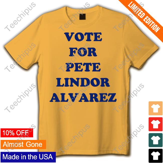 Vote For Pete Lindor Alvarez Long Sleeve Tee Shirt