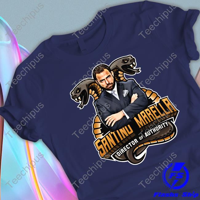 Santino Marella Santino Marella Director Of Authority Shirt Santino Marella Director Of Authority Tee Shirt