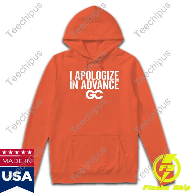 I Apologize In Advance Long Sleeve Tee