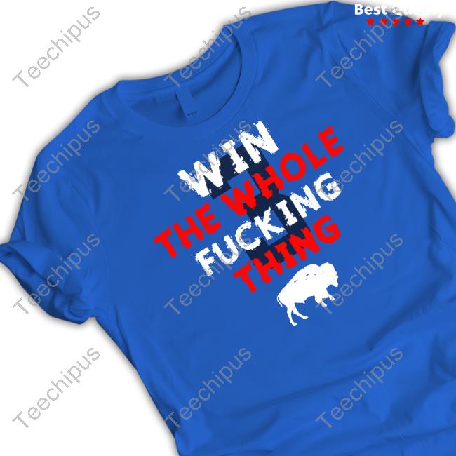 Circling The Wagons Win The Whole Fucking Thing T-Shirt Buffalo