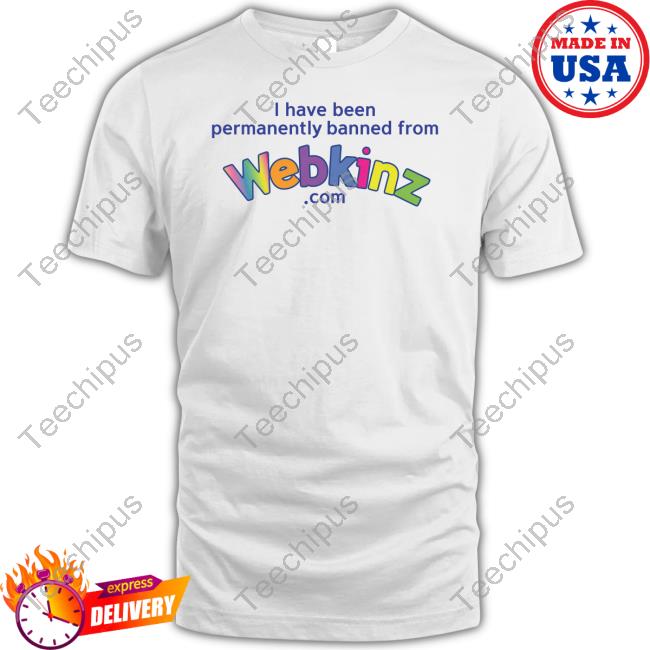 Banned From Webkinz.Com Tee Shirt