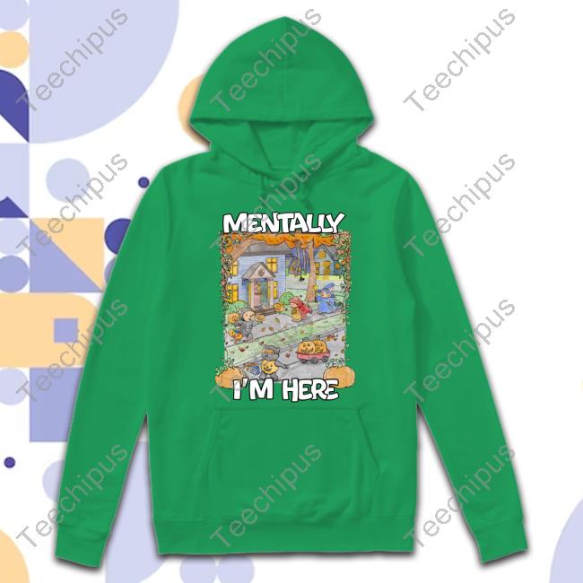 Mentally I'm Here Halloween Trick Or Treating Tee Shirt