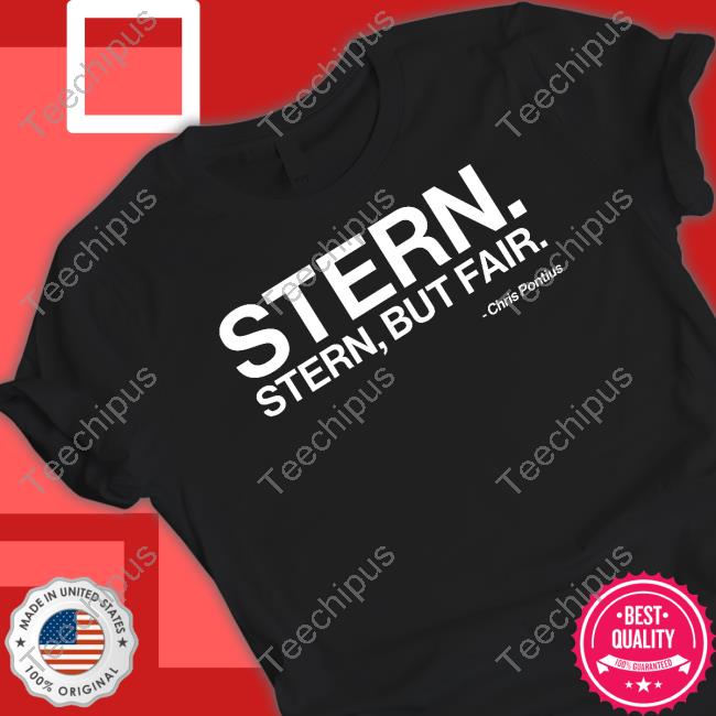 Chris Pontius Stern Stern But Fair T Shirt Chrispontius Merch