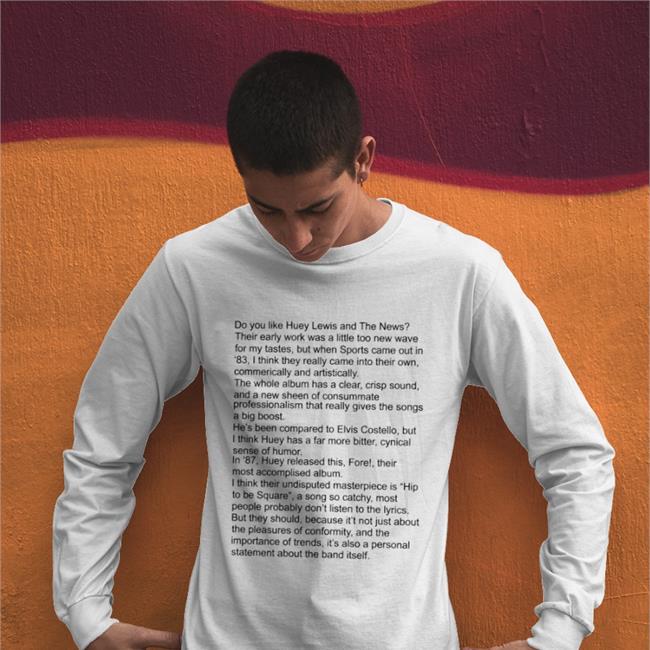 Goodshirts Do You Like Huey Lewis And The News Their Early Work Sweatshirt Shirts That Go Hard