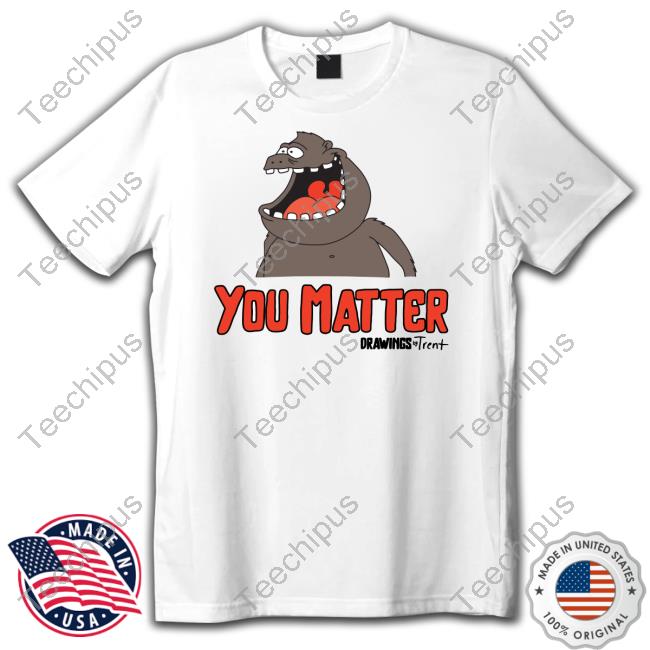 You Matter Drawings By Trent Sweatshirt