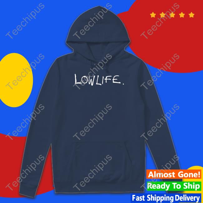 Lowlife T Shirt