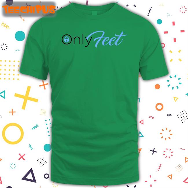 Only Feet T Shirt