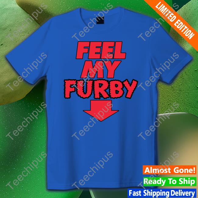 Shirts That Go Hard Feel My Furby Long Sleeve Tee