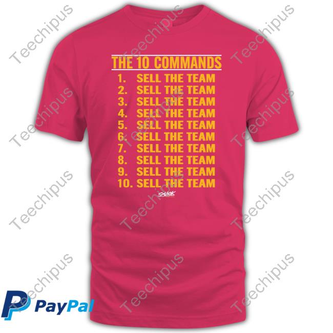 Smack Apparel The 10 Commands Sell The Team T Shirts Smack Apparel The 10 Commands Sell The Team Tees