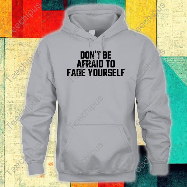 Dave Portnoy Jersey Jerry Don't Be Afraid To Fade Yourself Hoodie