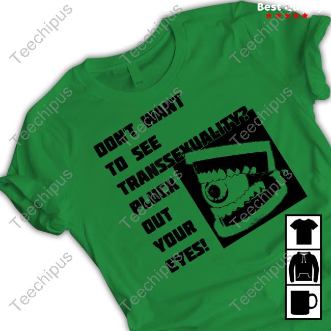 Silas Denver Don't Want To See Transsexuality Pluck Out Your Eyes Long Sleeve T Shirt