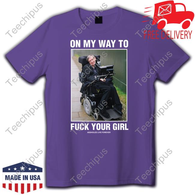 Lindafinegold Epstein On My Way To Fuck Your Girl Assholes Live Forever Sweatshirt