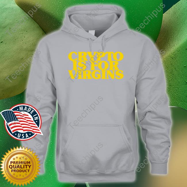 Crypto Is For Virgins Funny T Shirt Shirts That Go Hard Shop Shirts That Go Hard Shop Crypto Is For Virgins Long Sleeve Tee Shirt