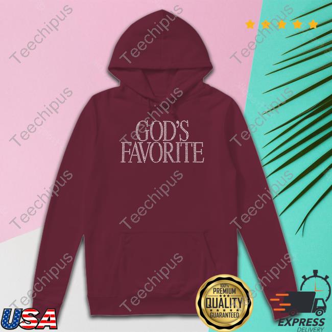 God's Favorite Shirt Prayingg Store God's Favorite Shirt