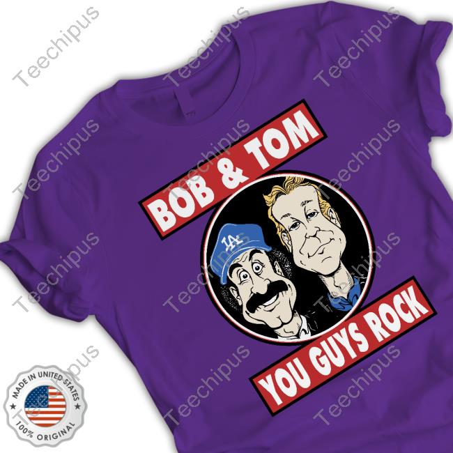 Bob & Tom You Guys Rock T Shirts Bob And Tom Store