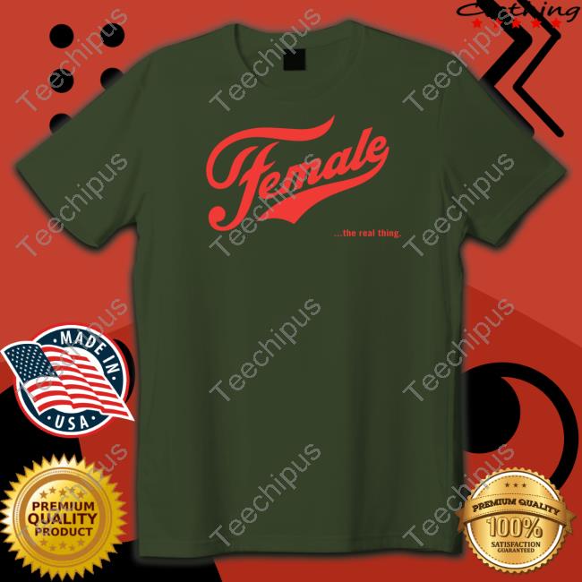 Female The Real Thing Hoodie The Megyn Kelly Show Female The Real Thing Shirt