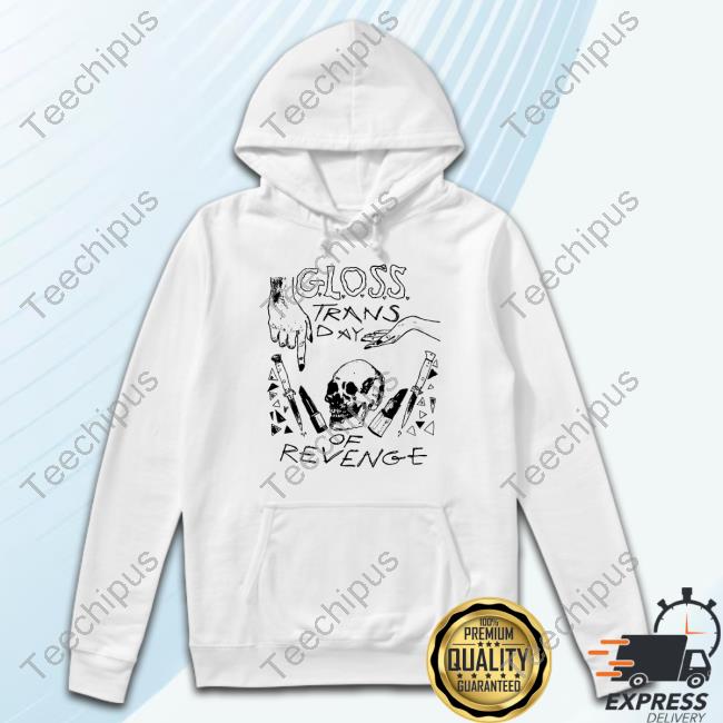 Gloss Trans Day Of Revenge Hoodie