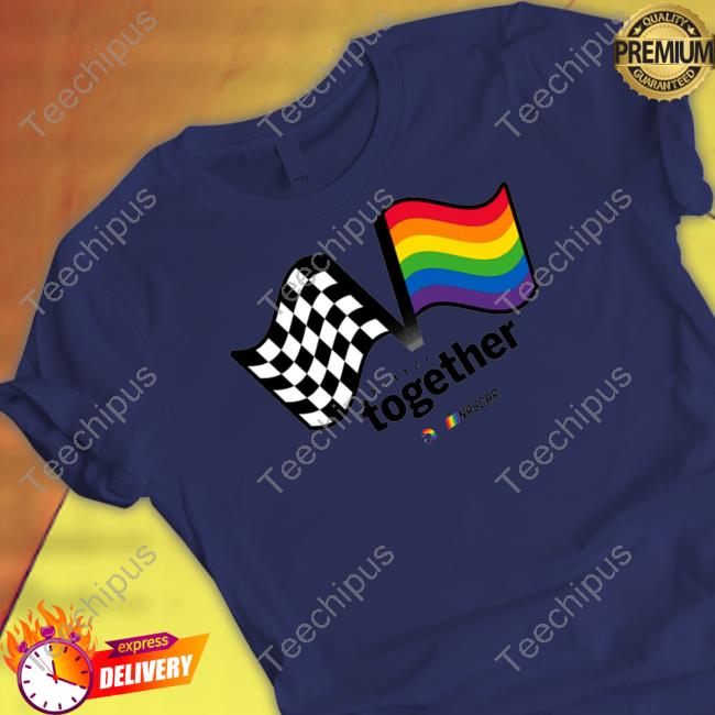 Nascar Checkered Flag Sports Better Together Tee Shirt