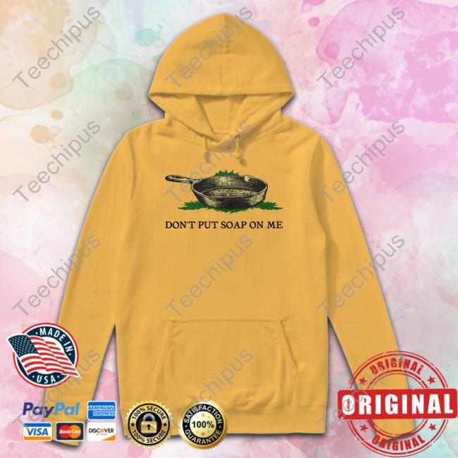 Mcf Don't Put Soap On Me Shirt