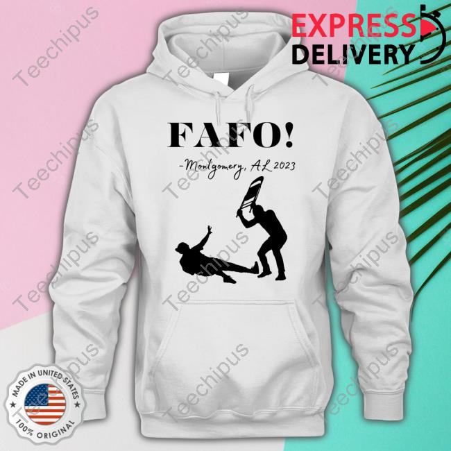Deelzndzigns Store Fafo Montgomery Al 2023 Tee Shirt