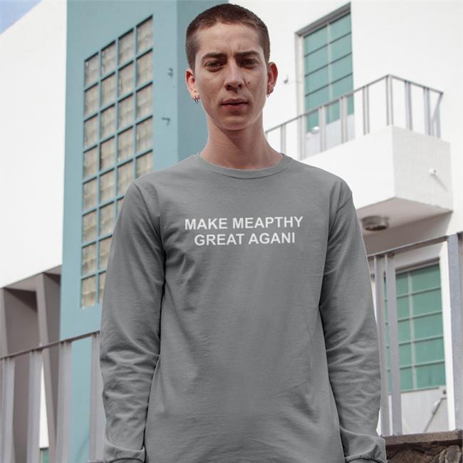 Make Meapthy Great Agani Funny T Shirt Poorly Translated Shirts