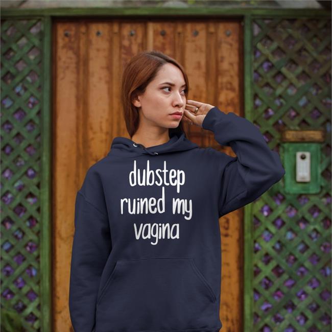 Shirtsthtgohard Dubstep Ruined My Vagina Shirt