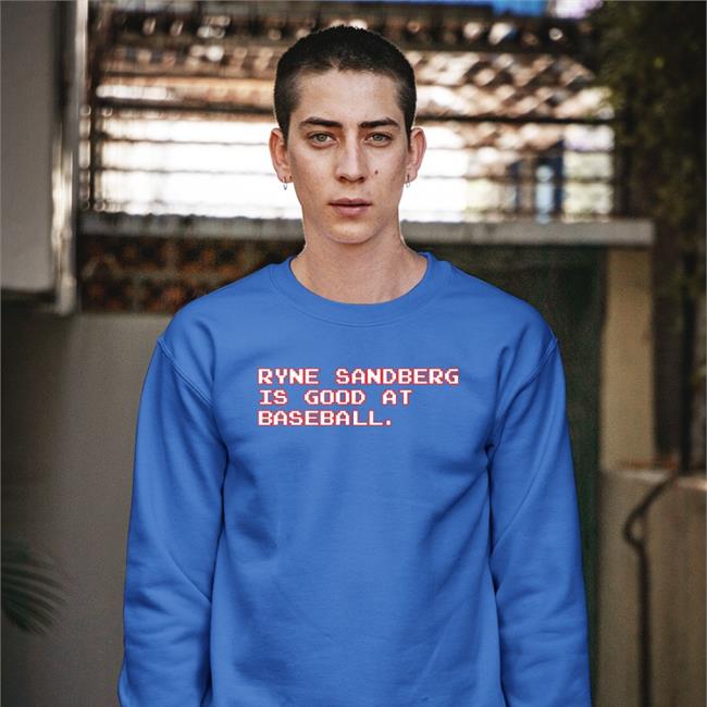 Obvious Shirts Store Ryne Sandberg Is Good At Baseball Shirts