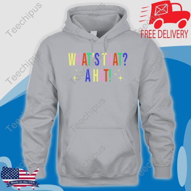 Fanjoy What's That A Hat Tanktop What's That A Hat Long Sleeve T Shirt
